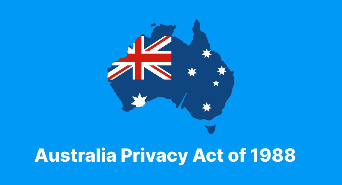 APPs: Australia’s Privacy Act 1988 established the Top Australian Privacy Principles